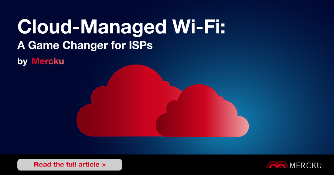 Cloud-Managed Wi-Fi: A Game Changer for ISPs