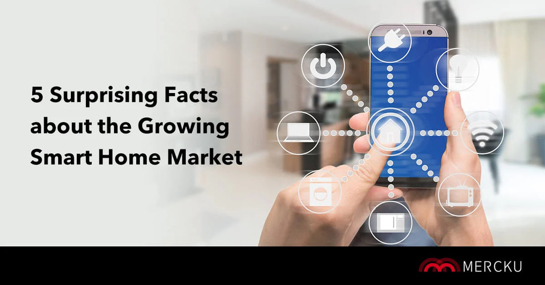 5 Surprising Facts about the Growing Smart Home Market